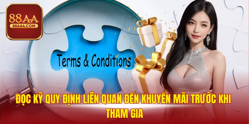 Đọc kỹ quy định liên quan đến khuyến mãi trước khi tham gia